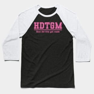 hdtgm Baseball T-Shirt